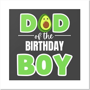 AVOCADO DAD OF BIRTHDAY BOY Posters and Art